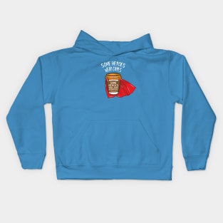 Some Heroes Wear Capes - Some Heroes Make you Coffee Kids Hoodie